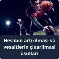 Hesabin artirilmasi və vəsaitlərin çixarilmasi üsullari