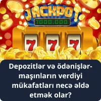 Depozitlər və ödənişlər-maşınların verdiyi mükafatları necə əldə etmək olar?